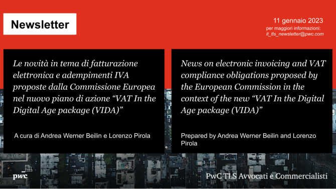 Le novità in tema di fatturazione elettronica e adempimenti IVA proposte dalla Commissione Europea nel nuovo piano di azione “VAT In the Digital Age package (VIDA)” - News on electronic invoicing and VAT compliance obligations proposed by the European Commission in the context of the new "VAT In the Digital Age package (VIDA)"