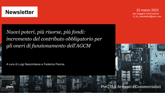 Nuovi poteri, più risorse, più fondi: incremento del contributo obbligatorio per oneri di funzionamento dell'AGCM