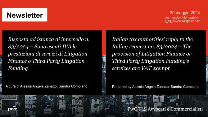 Risposta ad istanza di interpello n. 83/2024 – Sono esenti IVA le prestazioni di servizi di Litigation Finance o Third Party Litigation Funding - Italian tax authorities’ reply to the Ruling request no. 83/2024 – The provision of Litigation Finance or Third Party Litigation Funding’s services are VAT exempt