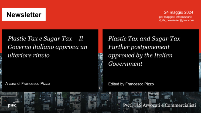 Plastic Tax e Sugar Tax – Il Governo italiano approva un ulteriore rinvio - Plastic Tax and Sugar Tax – Further postponement approved by the Italian Government