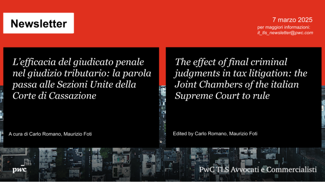 Final criminal judgments in tax litigation – Supreme Court to rule - Giudicato penale e giudizio tributario – parola alle Sezioni Unite